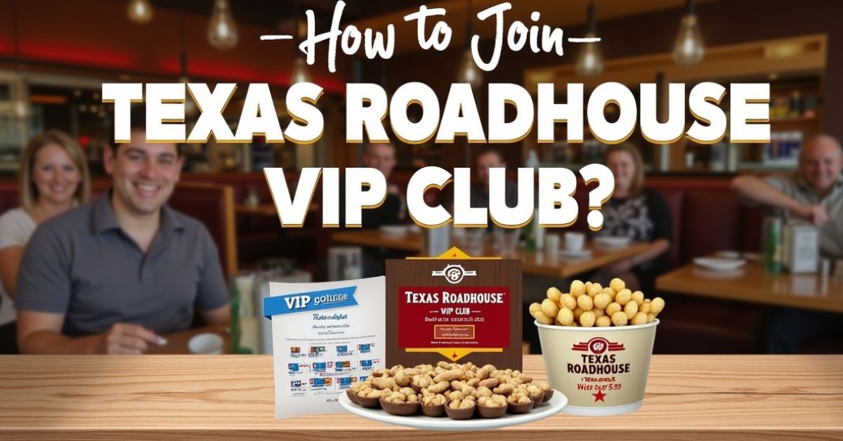 How to Join Texas Roadhouse VIP Club? – Benefits & Deals in 2025